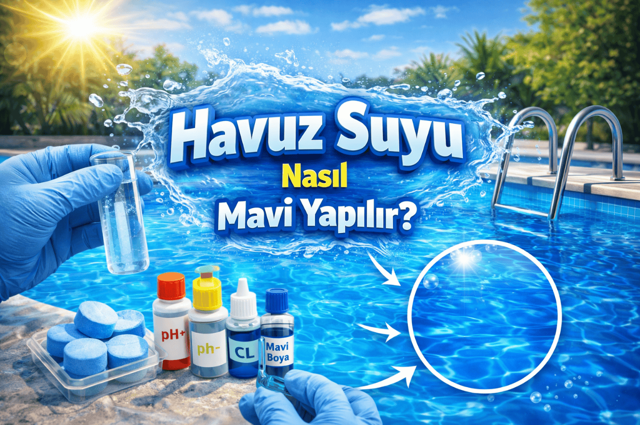 Havuz Suyu Nasıl Mavi Yapılır? 